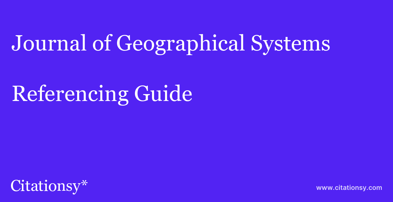 cite Journal of Geographical Systems  — Referencing Guide